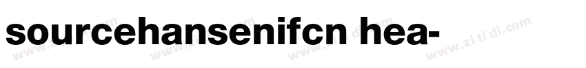 sourcehansenifcn hea字体转换